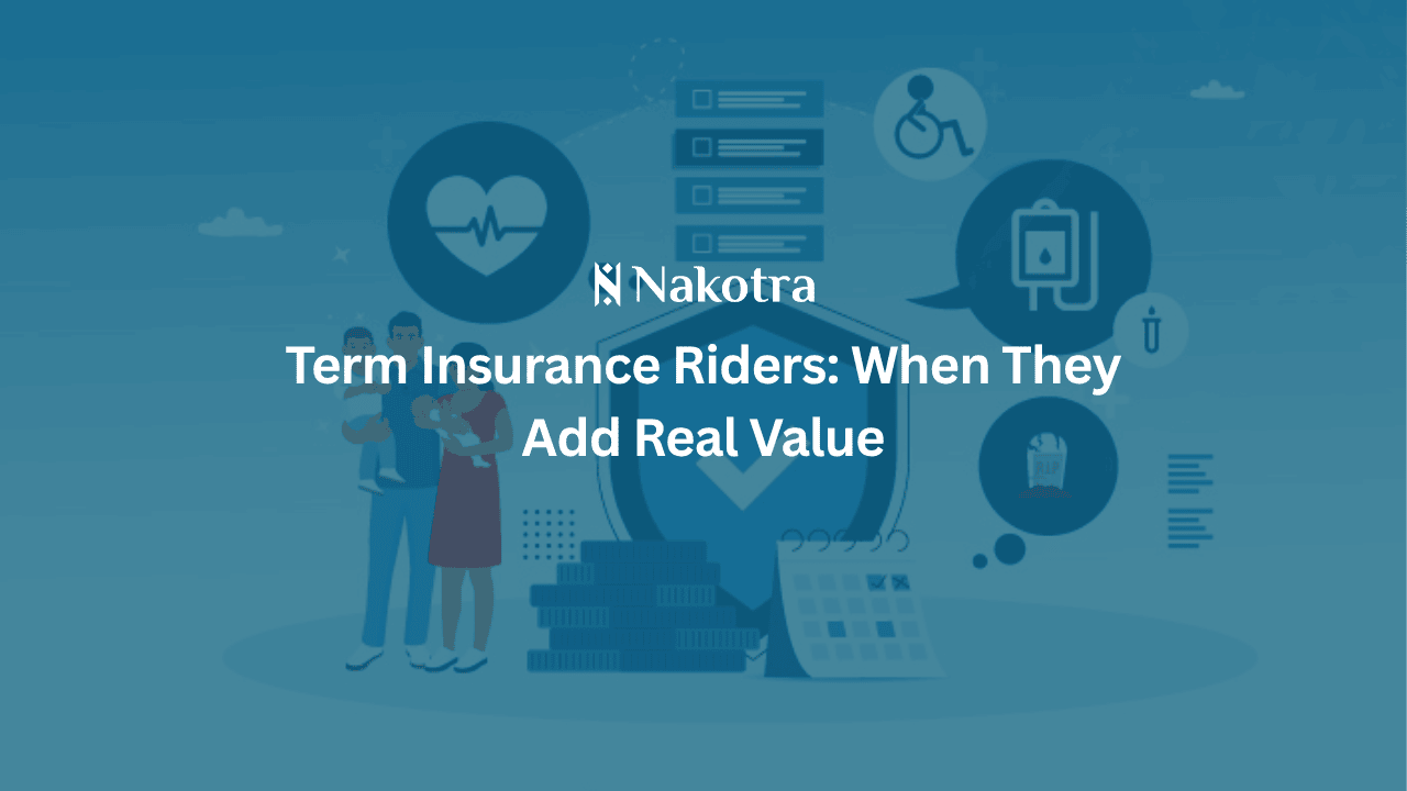 All Insurance Add Term Insurance Riders: When They Add Real Value | Nakotra Financial ...